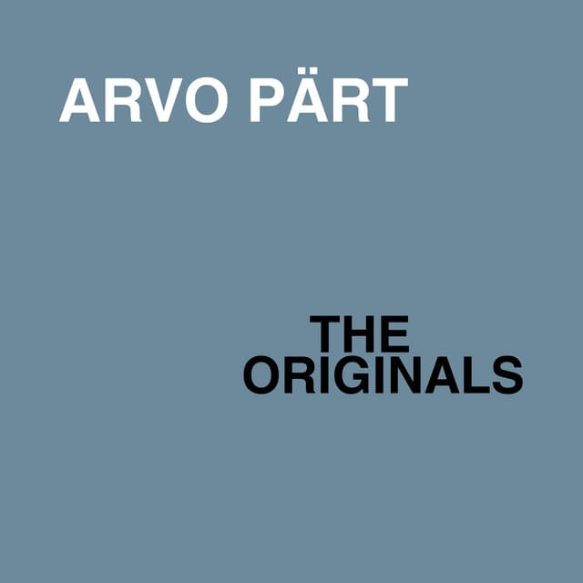Arvo Pärt: The Originals - Arvo Pärt
