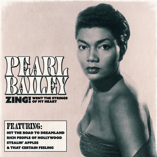 Zing! Went the Strings of My Heart - Pearl Bailey
