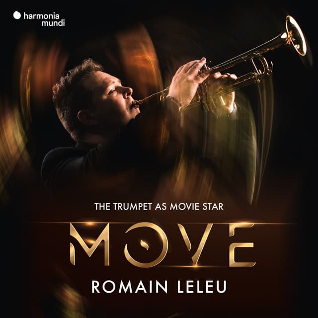 Move - The Trumpet as Movie Star - Romain Leleu