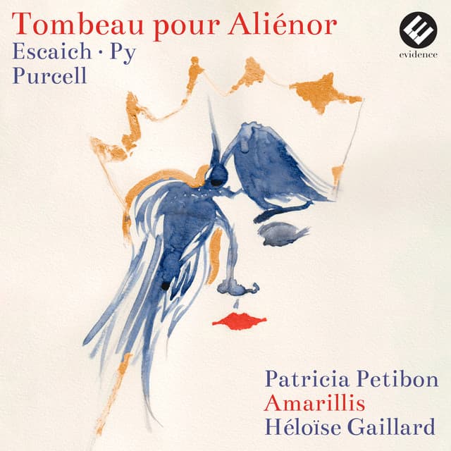 Tombeau pour Aliénor - Patricia Petibon