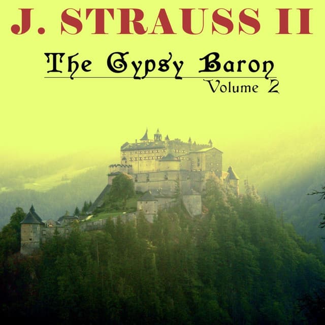 J. Strauss II, The Gypsy Baron, Vol. 2 - Johann Strauss II