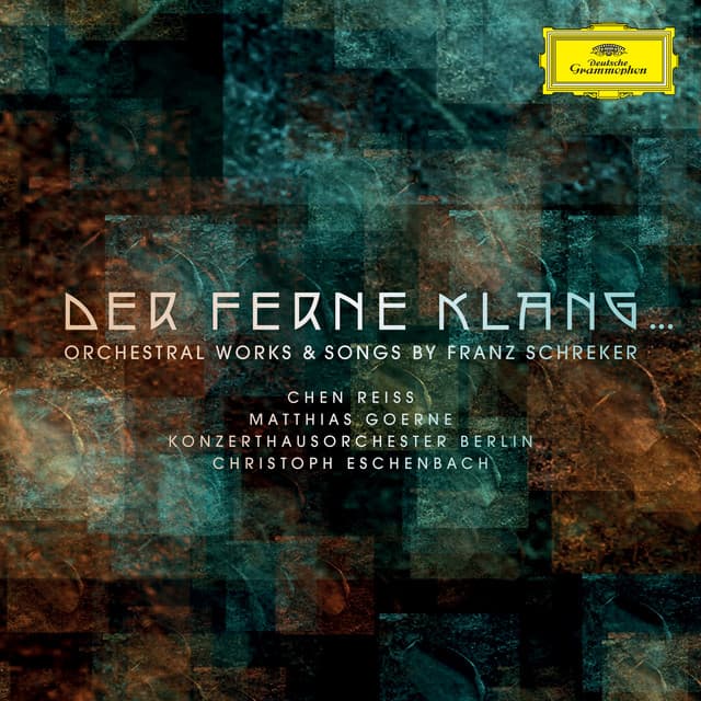Der ferne Klang... Orchestral Works & Songs by Franz Schreker - Franz Schreker