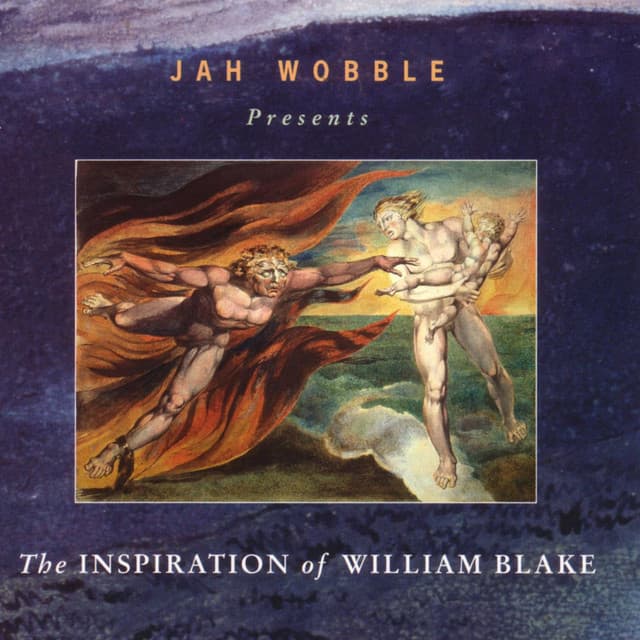 The Inspiration of William Blake - Jah Wobble