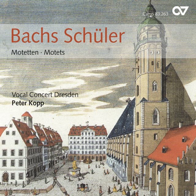 Bachs Schüler – Motetten - Dresdner Instrumental-Concert