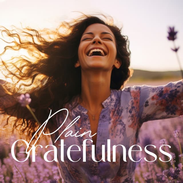 Plain Gratefulness: Be a Better Person, Grateful Meditation Sounds - Guided Meditation Music Zone