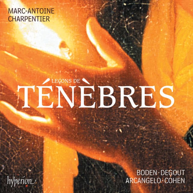 Charpentier: Leçons de ténèbres, Litanies & Magnificat - Marc-Antoine Charpentier