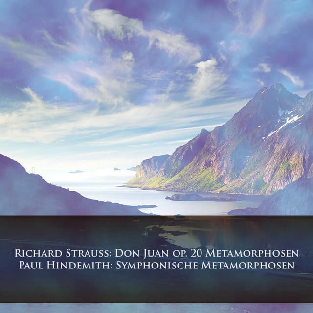 Richard Strauss: Don Juan Op. 20 Metamorphosen - Paul Hindemith: Symphonische Metamorphosen - Richard Strauss