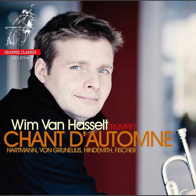 Chant d'automne: Works by Hartmann, Grunelius, Hindemith & Fischer - Wim Van Hasselt