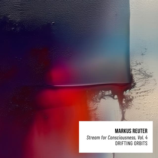 Stream for Consciousness, Vol. 4 - Markus Reuter
