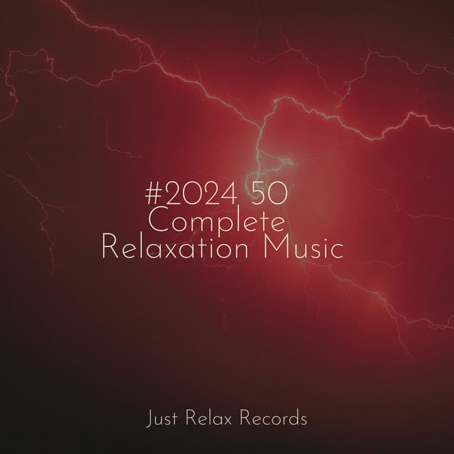 #2024 50 Complete Relaxation Music - Relajación