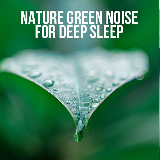 Nature Green Noise for Deep Sleep - Nature Sounds for Sleep and Relaxation