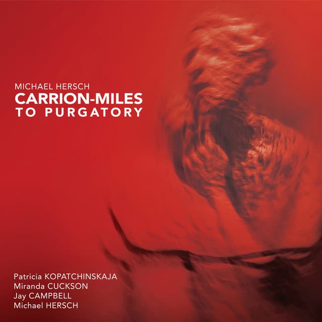 Michael Hersch: Carrion-Miles to Purgatory - Michael Hersch
