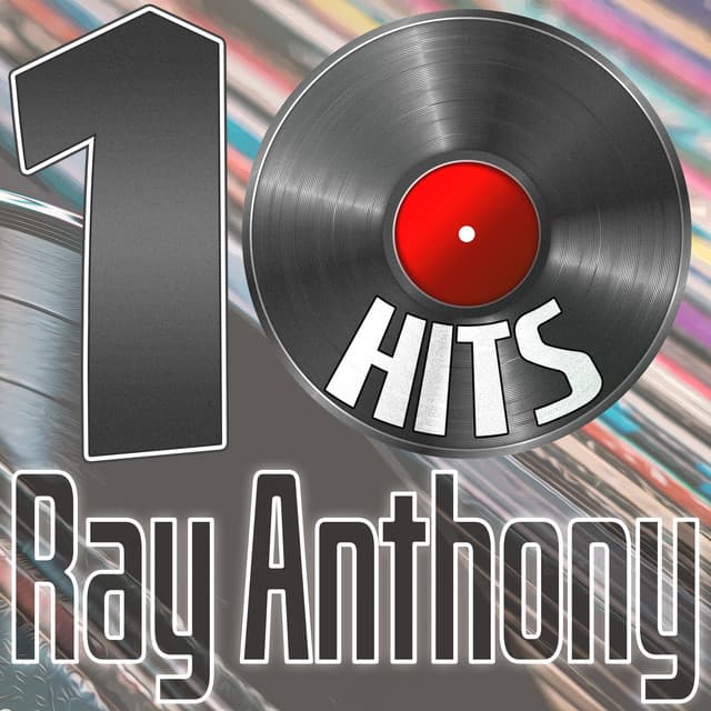 10 Hits of Ray Anthony - Ray Anthony