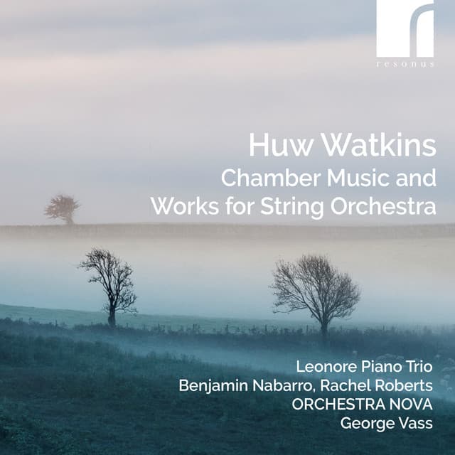 Watkins: Chamber Music and Works for String Orchestra - Huw Watkins