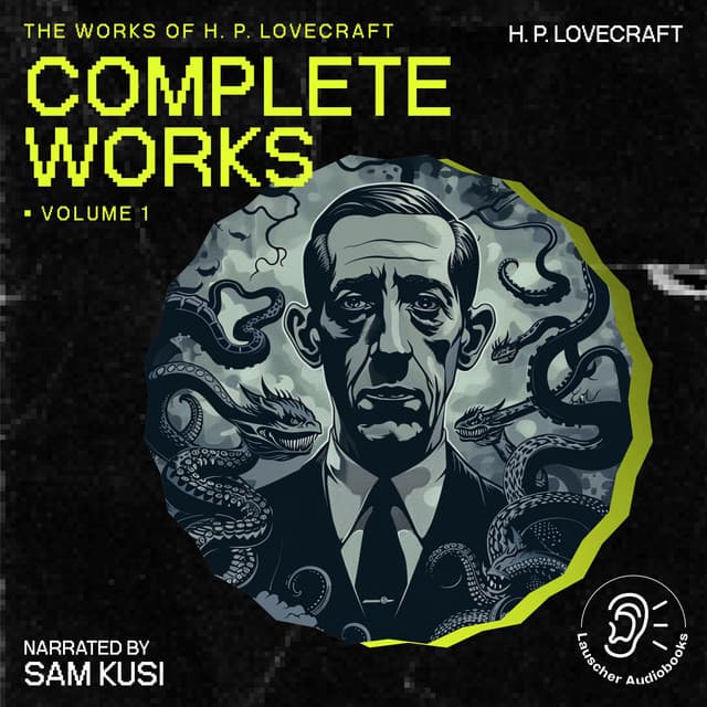 The Complete Works of H.P. Lovecraft - The Work of H. P. Lovecraft