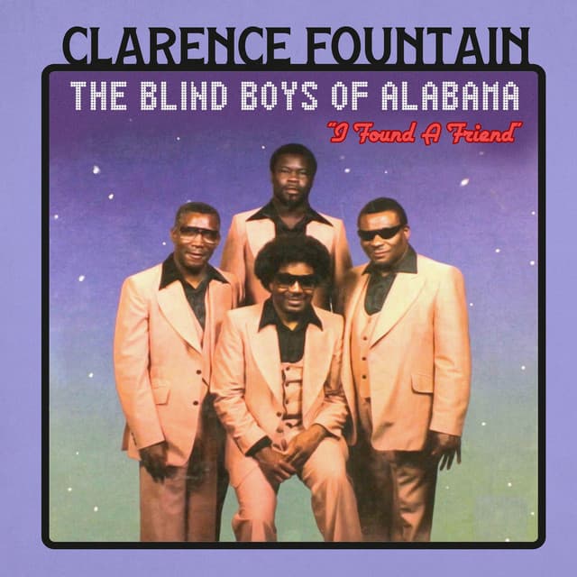 I Found a Friend - Clarence Fountain