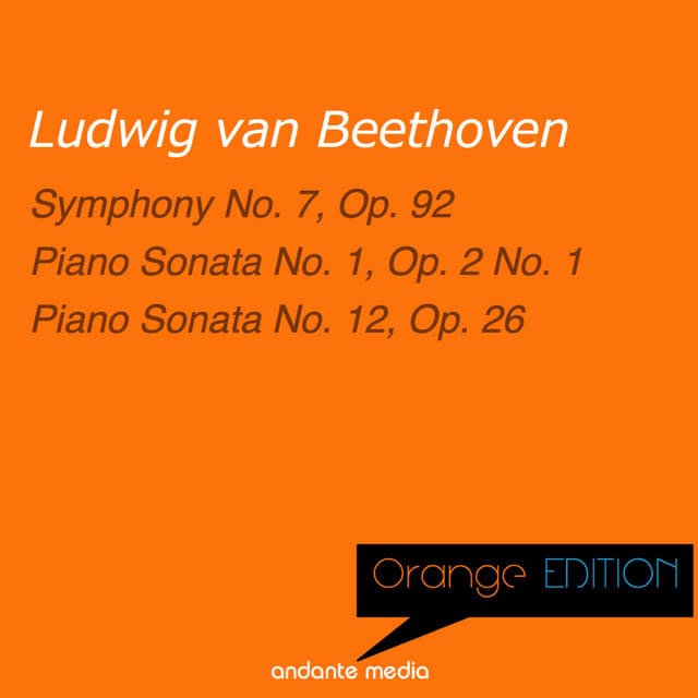 Orange Edition - Beethoven: Symphony No. 7, Op. 92 & Piano Sonata No. 1, 12 - Ludwig van Beethoven
