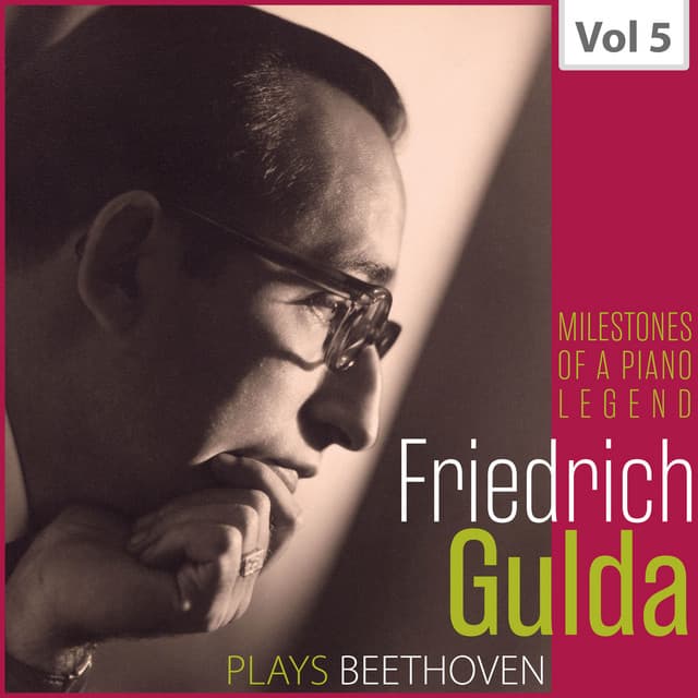 Milestones of a Piano Legend: Friedrich Gulda, Vol. 5 - Ludwig van Beethoven