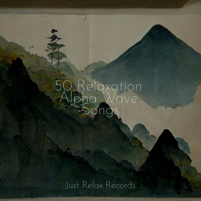 50 Relaxation Alpha Wave Songs - Preschool Kids