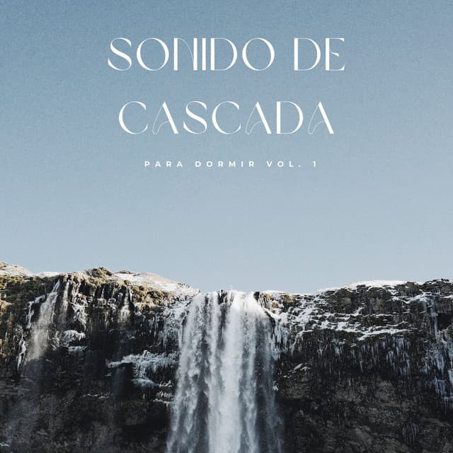 Sonido De Cascada Para Dormir Vol. 1 - Agua calmante