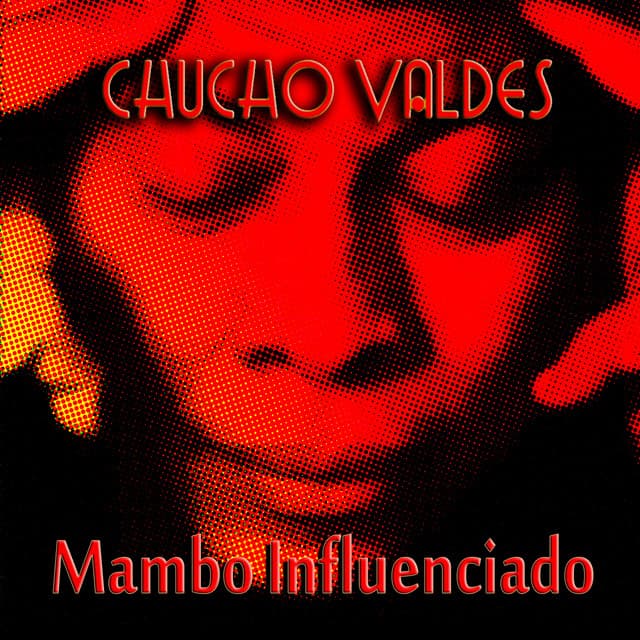 Mambo Influenciado - Chucho Valdés