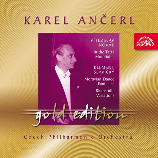 Ančerl Gold Edition 28. Novák: In the Tatra Mountains - Slavický: Moravian Dance Fantasies, Rhapsodic Variations - Klement Slavický