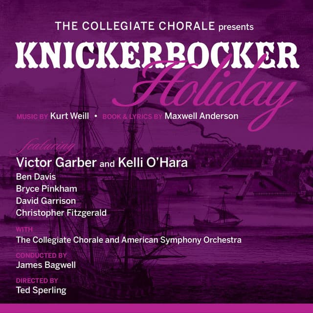 The Collegiate Chorale Presents: Knickerbocker Holiday - Kurt Weill