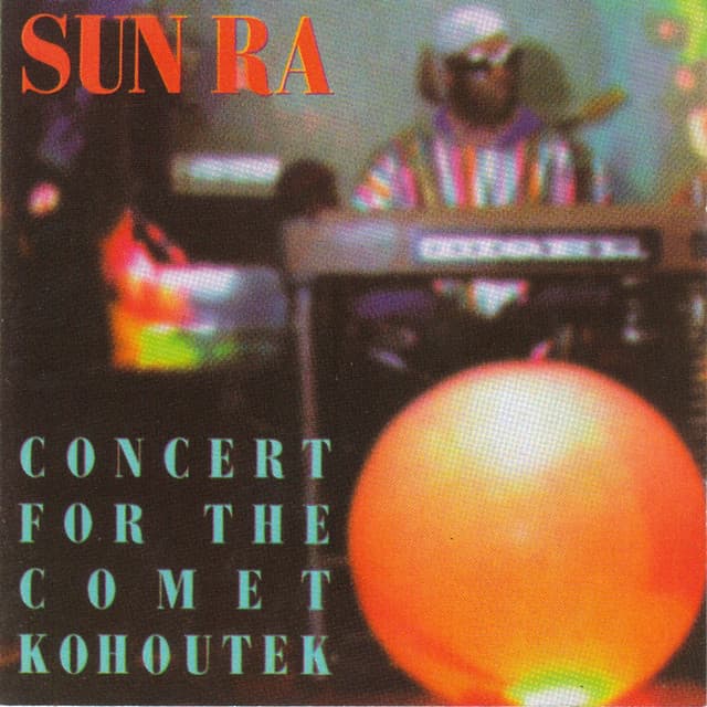 Concert for the Comet Kohoutek - Sun Ra Arkestra