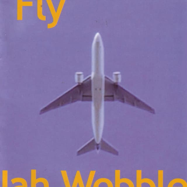 Fly - Jah Wobble
