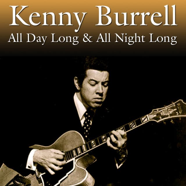 All Day Long & All Night Long - Kenny Burrell