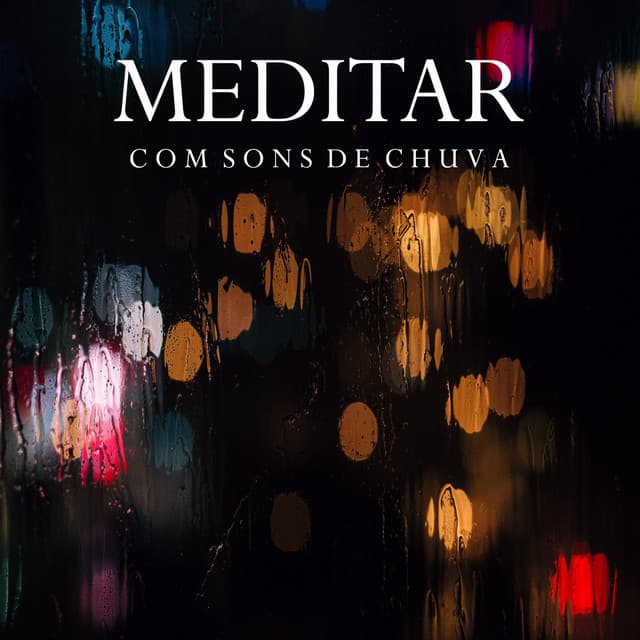 Meditar Com Sons de Chuva - Meditação Yoga