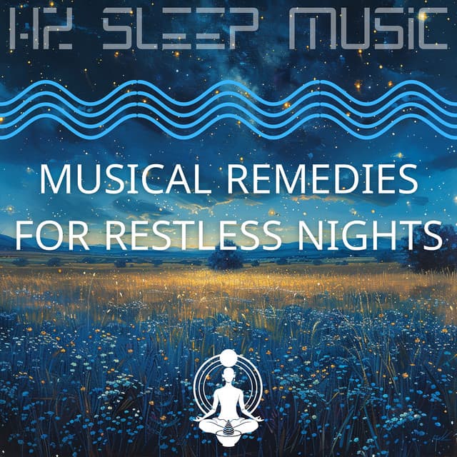 Musical Remedies for Restless Nights - Hz Sleep Music