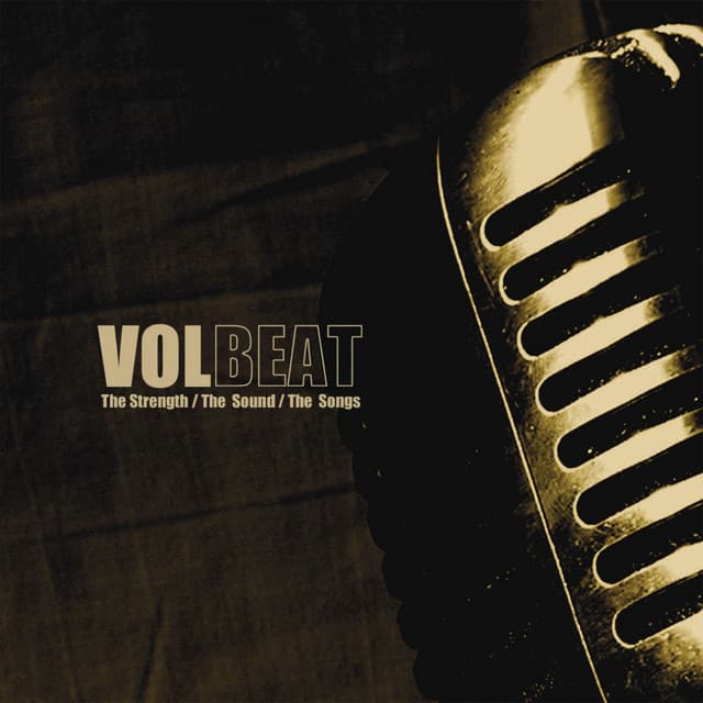 The Strength / The Sound / The Songs - Volbeat