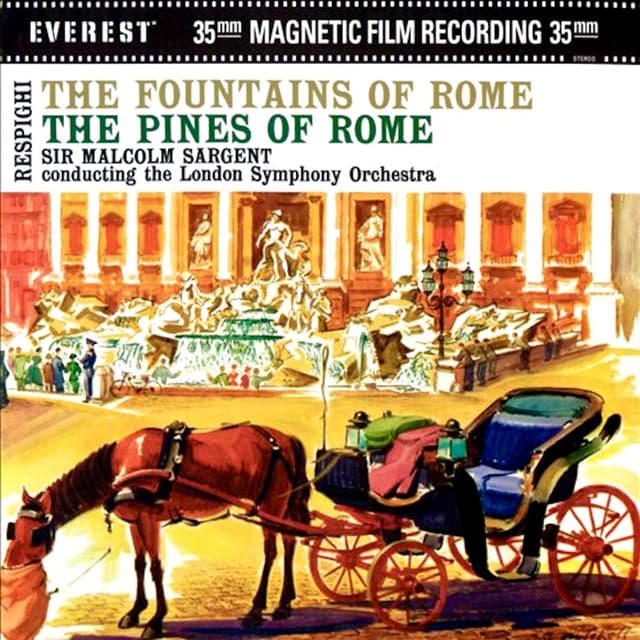 Respighi: The Fountains of Rome & The Pines of Rome - Ottorino Respighi