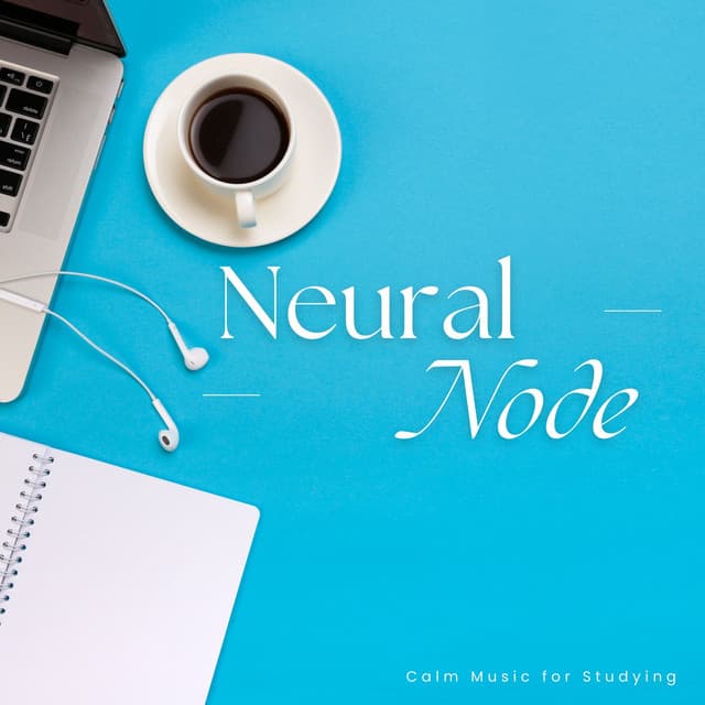 Neural Node: Work Music - Calm Music for Studying