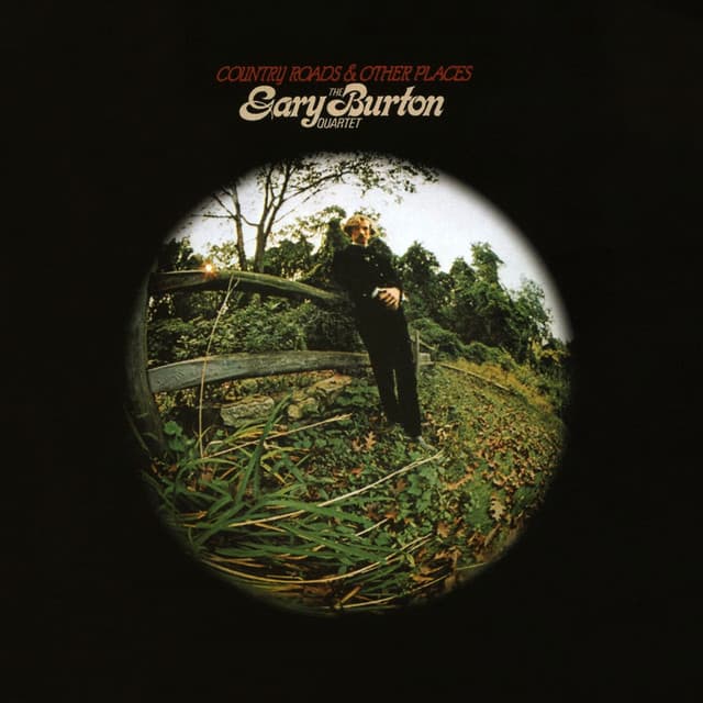 Country Roads & Other Places - Gary Burton Quartet