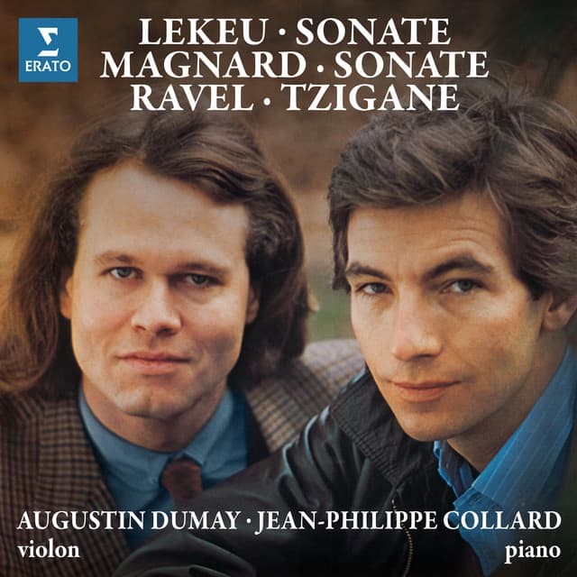 Magnard & Lekeu: Sonates pour violon et piano - Ravel: Tzigane - Augustin Dumay