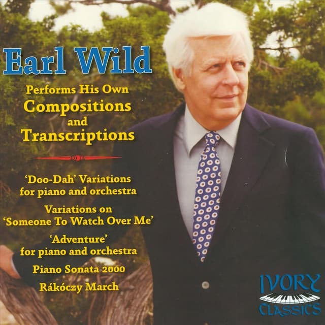 Earl Wild Performs His Own Compositions & Transcriptions - Earl Wild