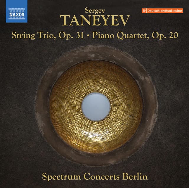 Taneyev: String Trio in E-Flat Major, Op. 31 & Piano Quartet in E Major, Op. 20 - Sergei Taneyev