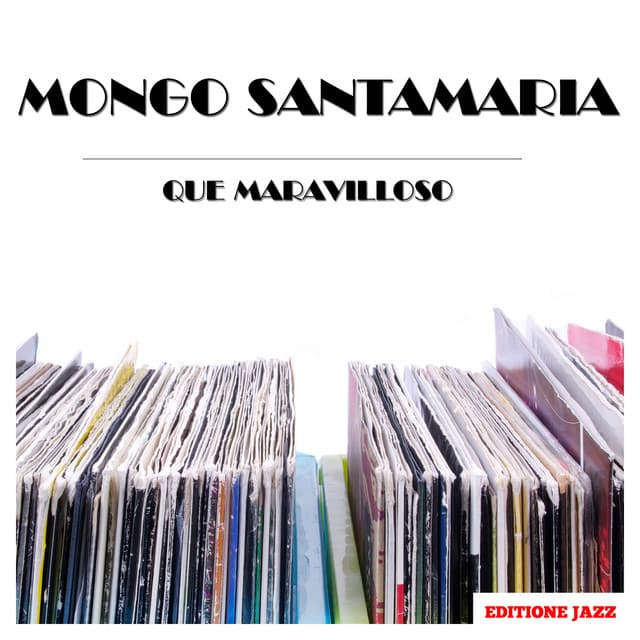 Que Maravilloso - Mongo Santamaria