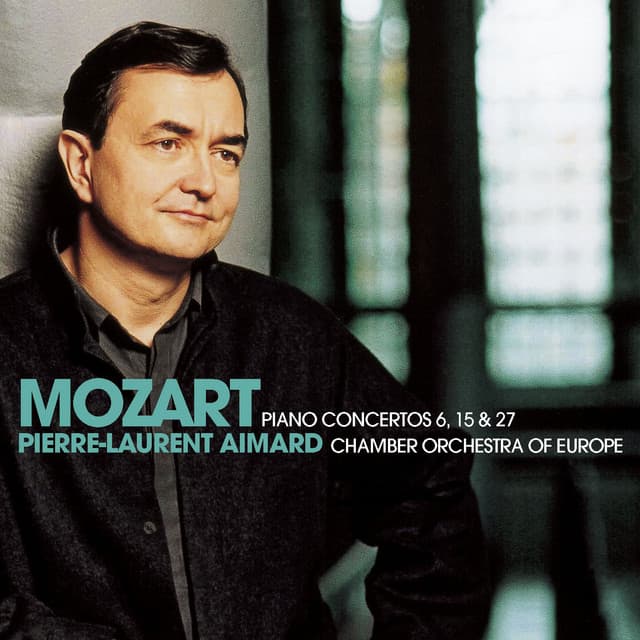 Mozart : Piano Concertos Nos 6, 15 & 27 - Wolfgang Amadeus Mozart