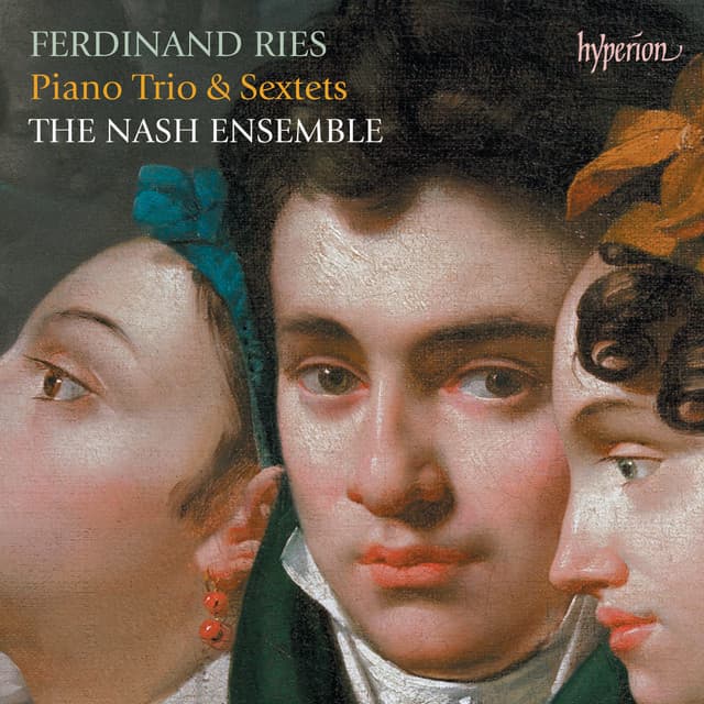 Ries: Piano Trio & Sextets - Ferdinand Ries