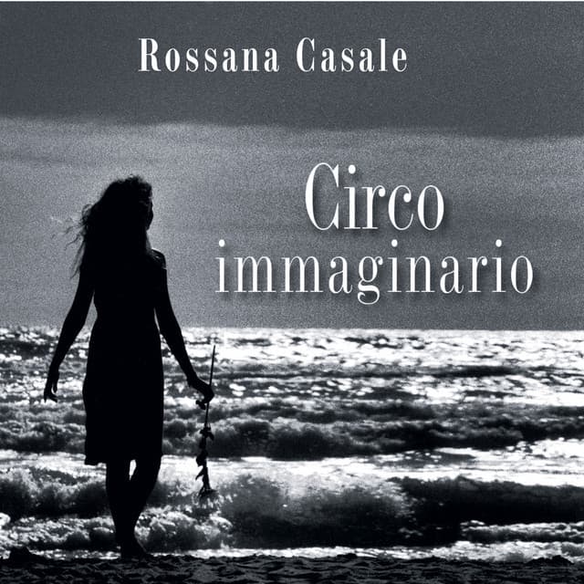 Circo Immaginario - Rossana Casale