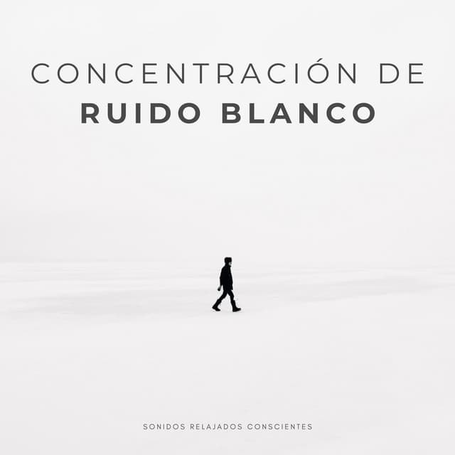 Ruidos blancos de concentración