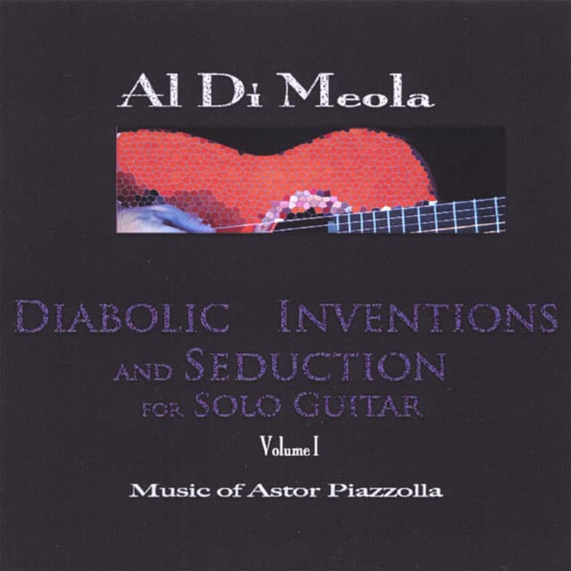 Diabolic Inventions and Seduction for Solo Guitar - Al Di Meola