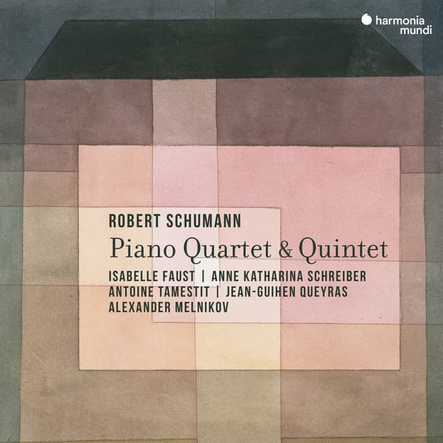 Schumann: Piano Quartet - Piano Quintet - Robert Schumann