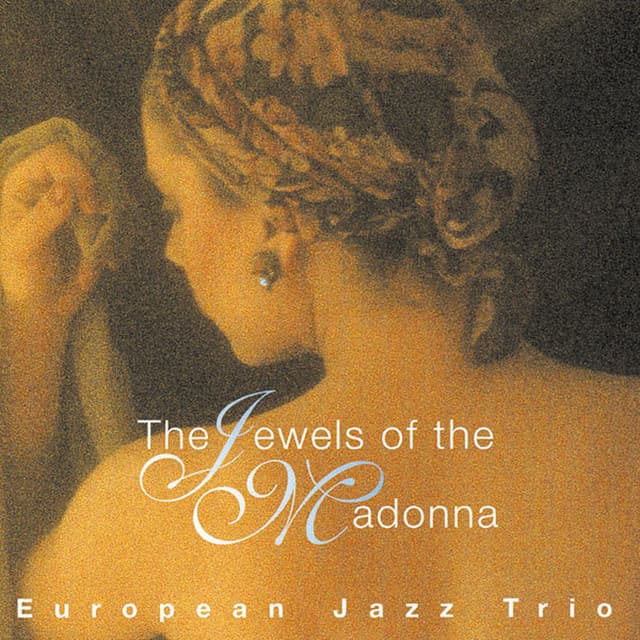 The Jewels of the Madonna - European Jazz Trio