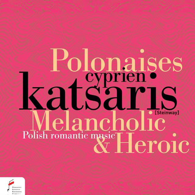 Polonaises Melancholic & Heroic - Cyprien Katsaris