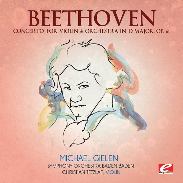Beethoven: Concerto for Violin & Orchestra in D Major, Op. 61 - Christian Tetzlaff