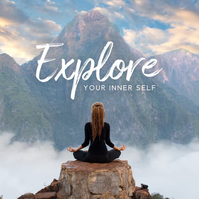 Explore Your Inner Self: Spiritual Exercise, Meditation, High Level Of Self-Awareness - Deep Relaxation Exercises Academy